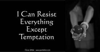 I Can Resist Everything Except Temptation - Oscar Wilde