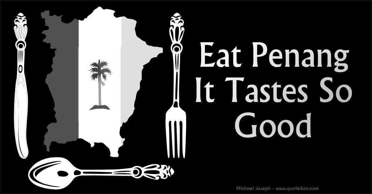Eat Penang It Tastes So Good