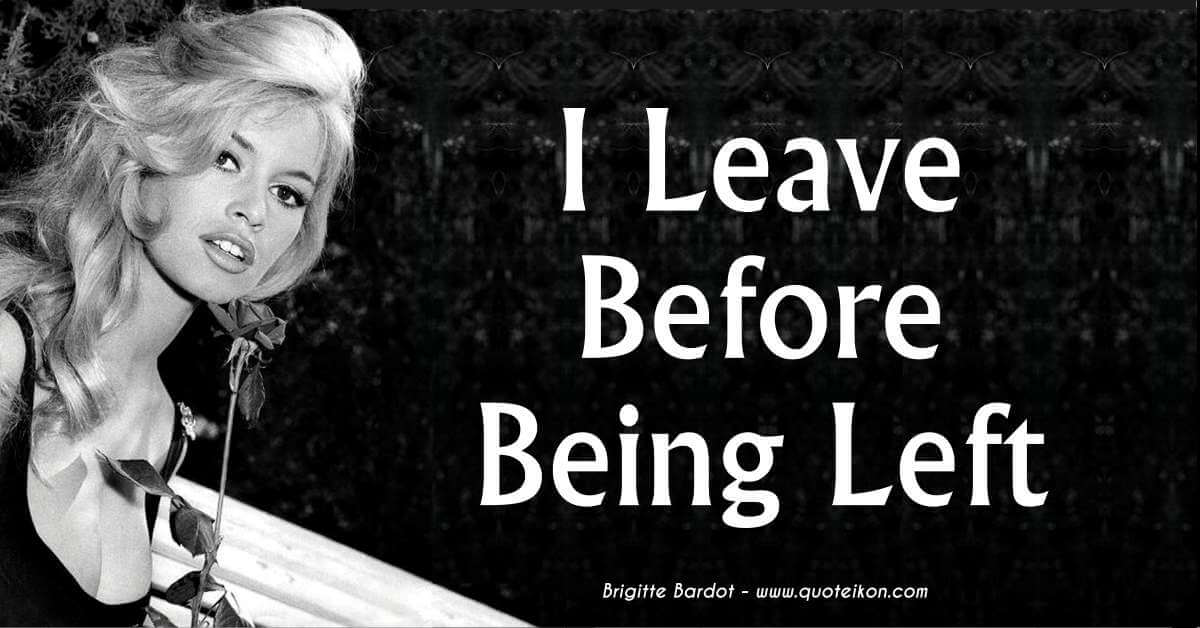 I Leave Before Being Left