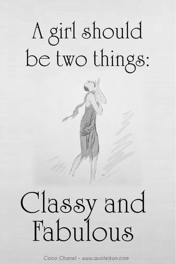 A girl should be 2 things, classy and fabulous, Coco Chanel pin