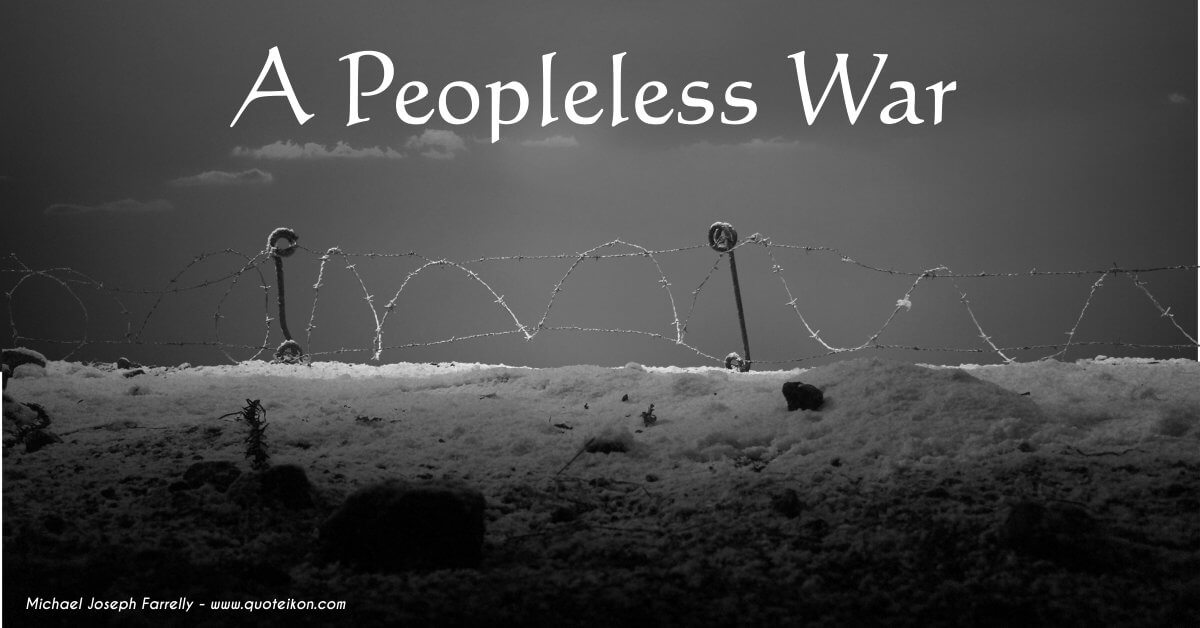 A Peopleless War - an anti-war poem by Michael Joseph Farrelly
