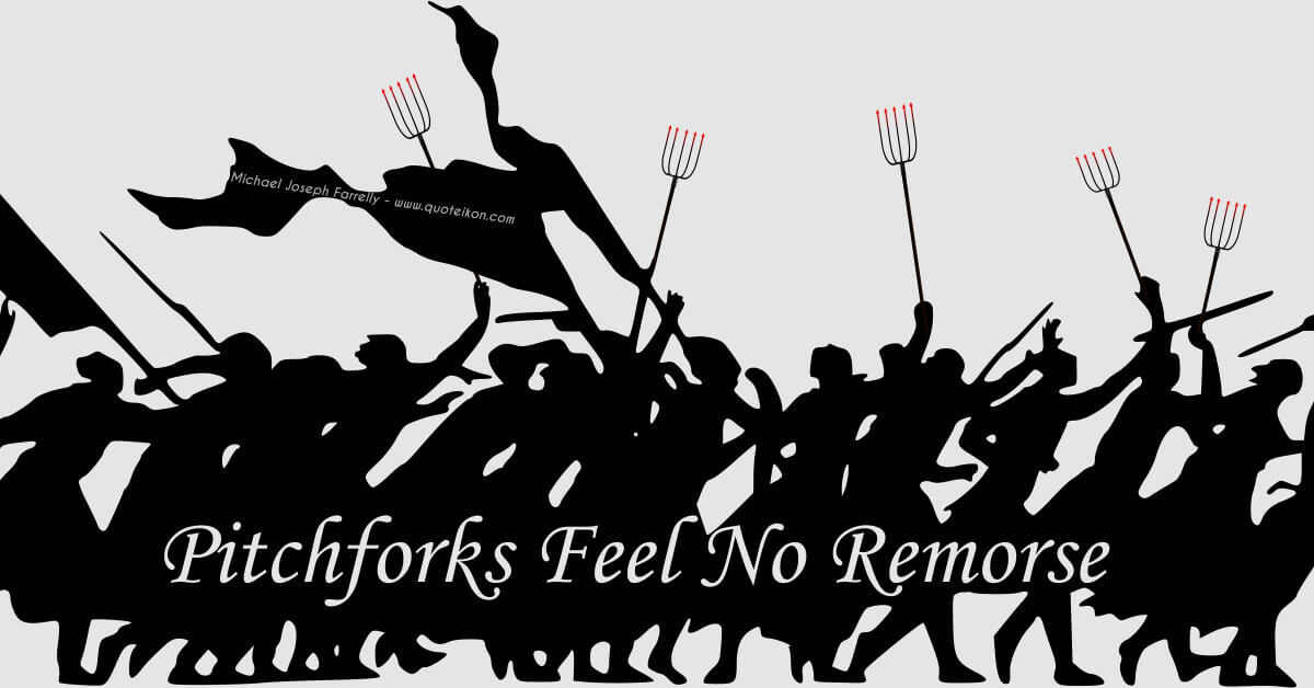 Pitchforks Feel No Remorse - A poem about resisting the capture of nature for profit, by Michael Joseph Farrelly