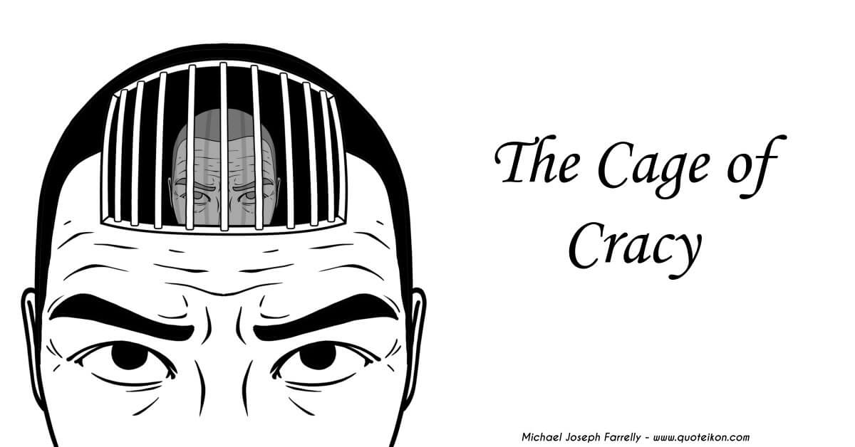 The Cage of Cracy - A poem about the power madness of Cracy, by Michael Joseph Farrelly