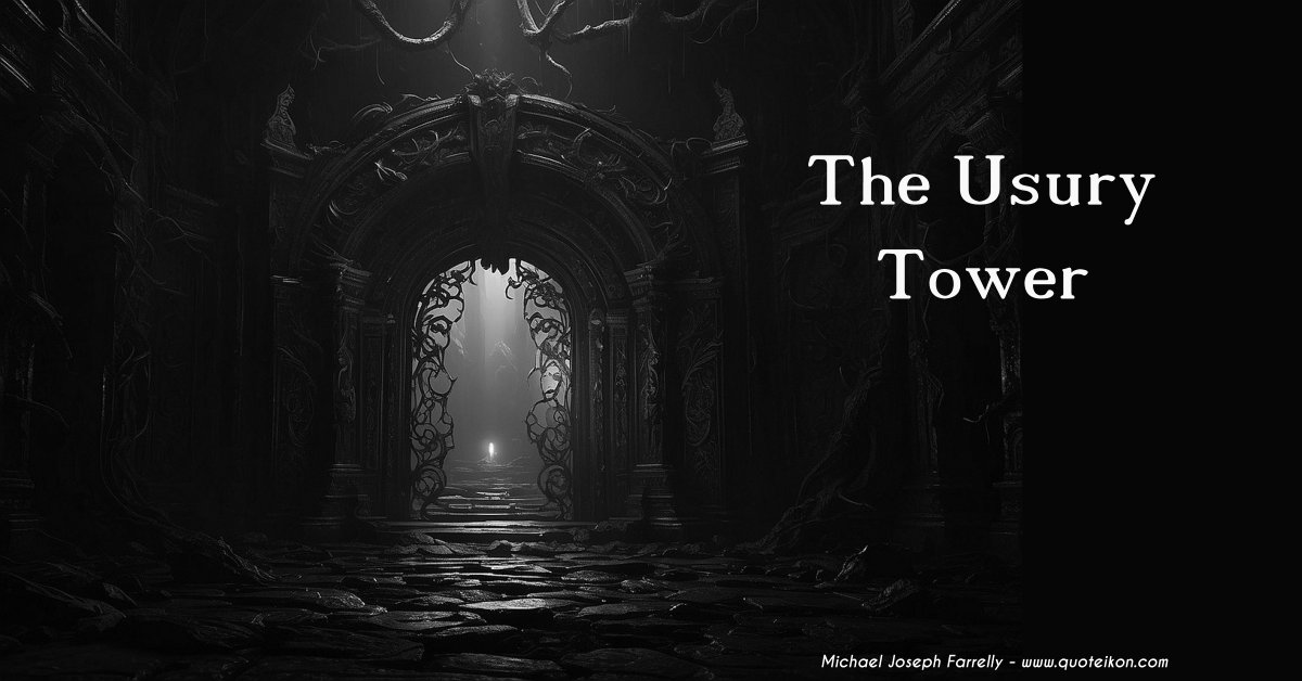 The Usury Tower - A poem asking Who Carries Power by Michael Joseph Farrelly
