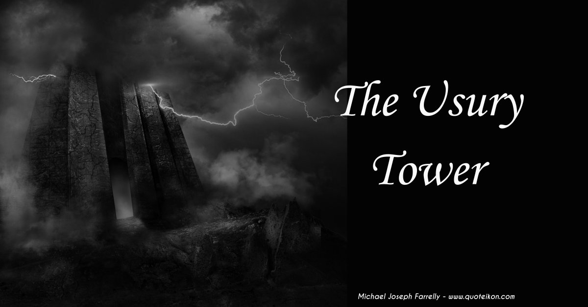 The Usury Tower - A poem asking Who Carries Power by Michael Joseph Farrelly