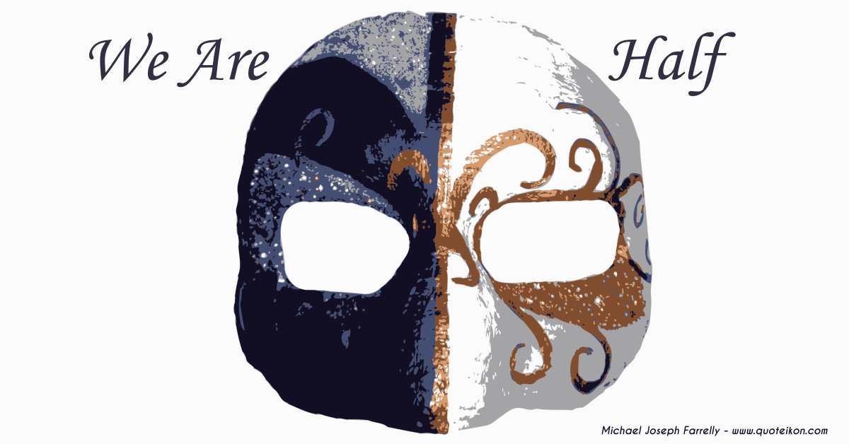 We Are Half - A poem about feeling fate through intuition, by Michael Joseph Farrelly