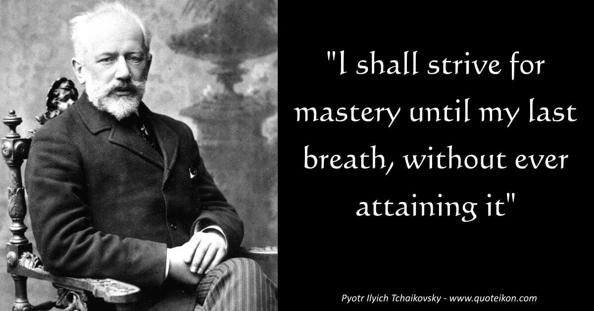 Pyotr Ilyich Tchaikovsky quote