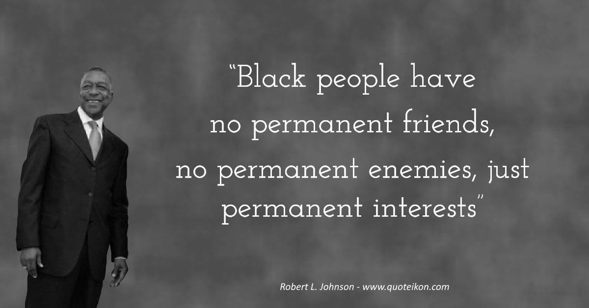 Robert L. Johnson quote