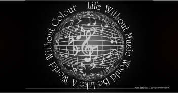 Life Without Music Would Be Like A World Without Colour