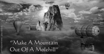 Make A Mountain Out Of A Molehill - Nicholas Udall