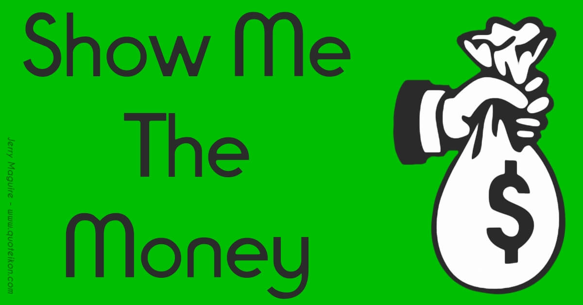 Amazing Show Me The Money Quote in the world Learn more here 